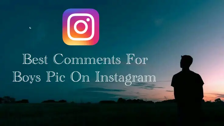 Best Comments For Boys Pic On Instagram In Hindi & English