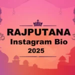 Stylish Rajputana Instagram Bio Ideas