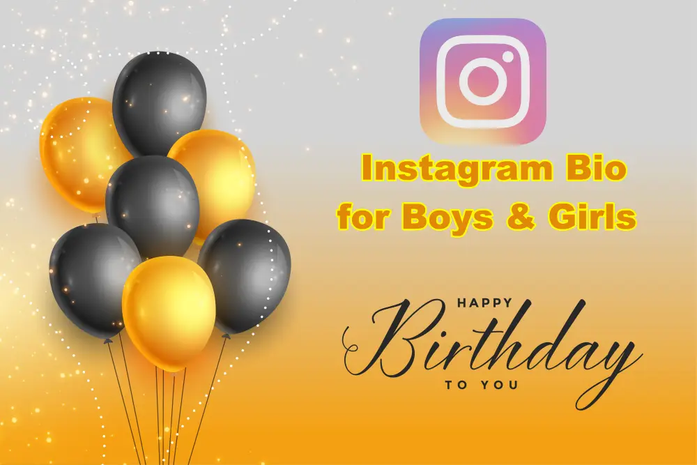 100+ Top Instagram Birthday Bio for Boys & Girls