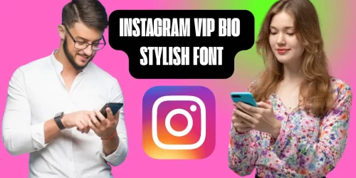 200+ Best Instagram VIP Bio Stylish Font of 2025